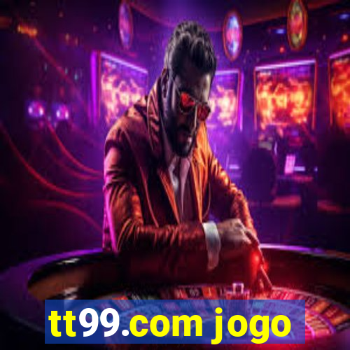 tt99.com jogo